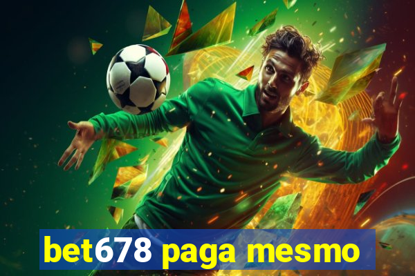 bet678 paga mesmo